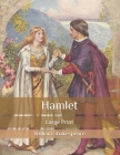 Hamlet: Large Print By William Shakespeare Cover Image