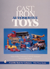 Cast Iron Automotive Toys (Schiffer Book for Collectors with Price Guide) Cover Image