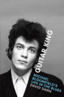 Guitar King: Michael Bloomfield's Life in the Blues By David Dann Cover Image