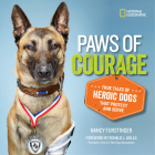 Paws of Courage: True Tales of Heroic Dogs that Protect and Serve By Nancy Furstinger, Ronald Aiello (Foreword by) Cover Image