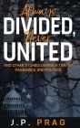 Always Divided, Never United: And Other Stories During a Time of Pandemics and Politics By J. P. Prag Cover Image