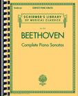 Beethoven - Complete Piano Sonatas: Schirmer Library of Classics Volume 2103 Cover Image