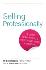 Selling Professionally: A guide to becoming a world-class sales executive Cover Image