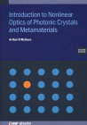 Introduction to Nonlinear Optics of Photonic Crystals and Metamaterials (Second Edition) By Arthur R. McGurn Cover Image
