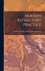 Modern Refractory Practice By Harbison-Walker Refractories Company (Created by) Cover Image