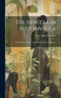The New Era in South Africa: With an Examination of the Chinese Labour Question By Violet Rosa Markham Cover Image