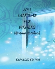 2023 Calendar For Writers Writing Notebook: Expanded Edition Cover Image