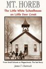 Mt. Horeb: The Little White Schoolhouse on Little Deer Creek By James T. Charnock Cover Image