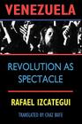 Venezuela: Revolution as Spectacle Cover Image