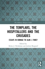 The Templars, the Hospitallers and the Crusades: Essays in Homage to Alan J. Forey Cover Image