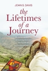 The Lifetimes of a Journey By John Davis Cover Image