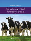 The Veterinary Book for Dairy Farmers: 4th Edition By Roger W. Blowey Cover Image