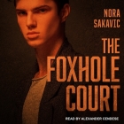 The Foxhole Court By Alexander Cendese (Read by), Nora Sakavic Cover Image