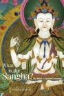 What Is the Sangha?: The Nature of Spiritual Community Cover Image