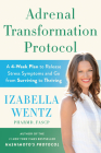 Adrenal Transformation Protocol: A 4-Week Plan to Release Stress Symptoms and Go from Surviving to Thriving Cover Image