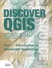 Discover QGIS: Part 1 - Introduction to Geospatial Technology By Kurt Menke, Gary Sherman (Editor) Cover Image