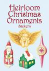 Heirloom Christmas Ornaments Stickers (Dover Stickers) By Darcy May Cover Image