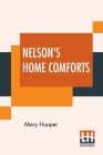 Nelson's Home Comforts: Thirteenth Edition. Revised And Enlarged By Mary Hooper Cover Image