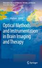 Optical Methods and Instrumentation in Brain Imaging and Therapy (Bioanalysis #3) By Steen J. Madsen (Editor) Cover Image