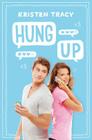 Hung Up By Kristen Tracy Cover Image