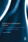 Natural Law and Religious Freedom: The Role of Moral First Things in Grounding and Protecting the First Freedom Cover Image