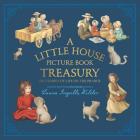 A Little House Picture Book Treasury: Six Stories of Life on the Prairie By Laura Ingalls Wilder, Renee Graef (Illustrator) Cover Image