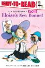 Eloise's New Bonnet: Ready-to-Read Level 1 By Kay Thompson (Other primary creator), Hilary Knight (Other primary creator), Lisa McClatchy, Tammie Lyon (Illustrator) Cover Image