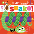 Never Touch a Snake! By Rosie Greening, Make Believe Ideas (Illustrator) Cover Image