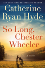 So Long, Chester Wheeler By Catherine Ryan Hyde Cover Image