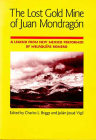 The Lost Gold Mine of Juan Mondragón: A Legend from New Mexico performed by Melaquías Romero By Charles L. Briggs (Editor), Julián Josué Vigil (Editor) Cover Image