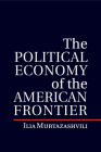 The Political Economy of the American Frontier (Political Economy of Institutions and Decisions) Cover Image