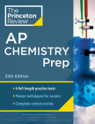 Princeton Review AP Chemistry Prep, 25th Edition: 4 Practice Tests + Complete Content Review + Strategies & Techniques (College Test Preparation) Cover Image