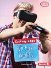 Cutting-Edge Virtual Reality (Searchlight Books (TM) -- Cutting-Edge Stem) By Christy Peterson Cover Image