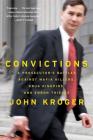 Convictions: A Prosecutor's Battles Against Mafia Killers, Drug Kingpins, and Enron Thieves By John Kroger Cover Image
