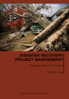 Disaster Recovery Project Management: Bringing Order from Chaos (Purdue Handbooks in Building Construction) By Randy R. Rapp Cover Image
