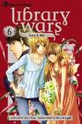 Library Wars: Love & War, Vol. 6 By Kiiro Yumi Cover Image