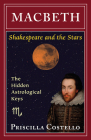 Macbeth: The Hidden Astrological Keys (Shakespeare and the Stars series) Cover Image