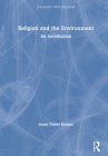 Religion and the Environment: An Introduction By Susan Power Bratton Cover Image