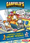 A Garfield (R) Guide to Online Friends: Not the Same as Real Friends! By Scott Nickel, Pat Craven, Ciera Lovitt Cover Image
