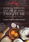 Cooking with Love Just Like My Mama Taught Me: (Authentic Virginia Cuisine) Cover Image
