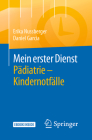 Mein Erster Dienst Pädiatrie - Kindernotfälle By Erika Nussberger, Daniel Garcia Cover Image