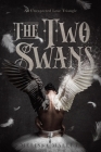 The Two Swans: An Unexpected Love Triangle Cover Image