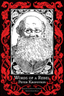 Words of a Rebel By Peter Kropotkin, Iain McKay (Editor), Iain McKay (Translator) Cover Image