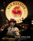 The Red Rooster Cookbook: The Story of Food and Hustle in Harlem By Marcus Samuelsson Cover Image
