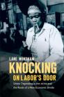 Knocking on Labor's Door: Union Organizing in the 1970s and the Roots of a New Economic Divide (Justice) By Lane Windham Cover Image