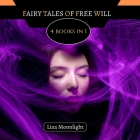 Fairy Tales of Free Will: 4 Books In 1 Cover Image