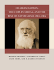 Charles Darwin, the Copley Medal, and the Rise of Naturalism, 1861-1864 By Marsha Driscoll, Elizabeth E. Dunn, Dann Siems Cover Image