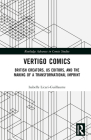 Vertigo Comics: British Creators, Us Editors, and the Making of a Transformational Imprint (Routledge Advances in Comics Studies) Cover Image