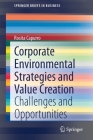 Corporate Environmental Strategies and Value Creation: Challenges and Opportunities (SpringerBriefs in Business) By Rosita Capurro Cover Image