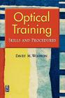 Optical Training: Skills and Procedures By Davey M. Wooton Cover Image